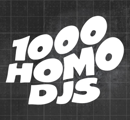 1000 Homo DJs - Premium Vinyl Decal