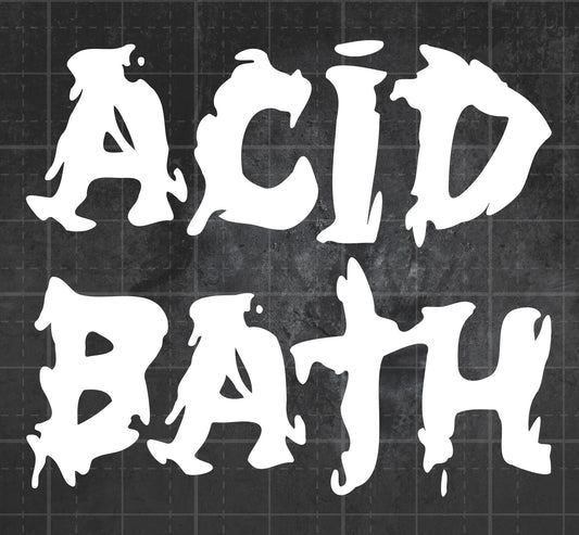 Acid Bath - Premium Vinyl Decal