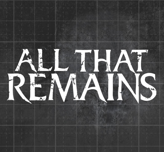 All That Remains - Premium Vinyl Decal