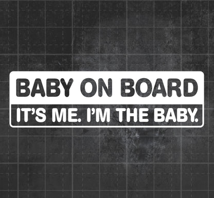 Baby On Board (It's Me) - Premium Vinyl Decal