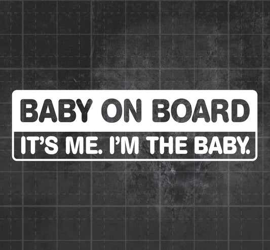 Baby On Board (It's Me) - Premium Vinyl Decal