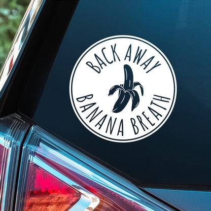 Back Away Banana Breath (I Think You Should Leave) - Premium Vinyl Decal
