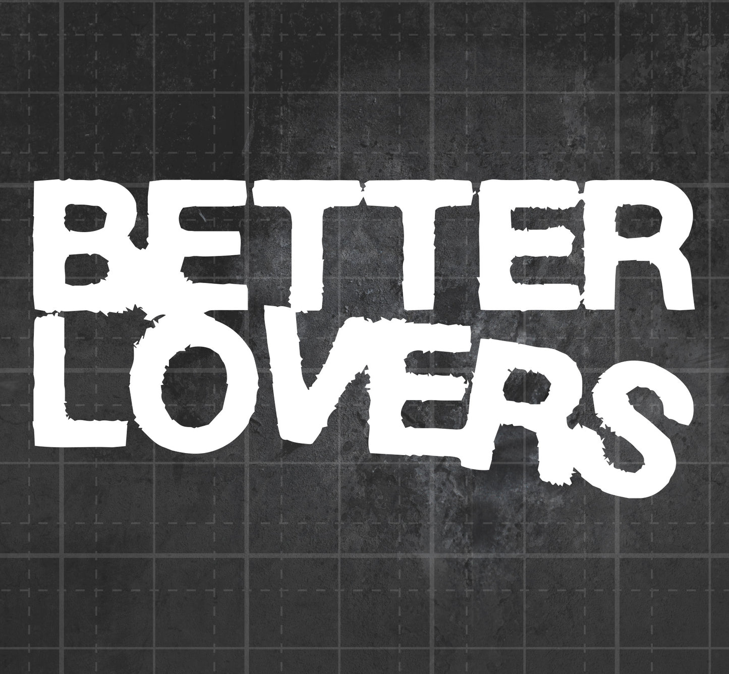 Better Lovers - Premium Vinyl Decal