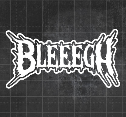 Bleeegh!- Premium Vinyl Decal