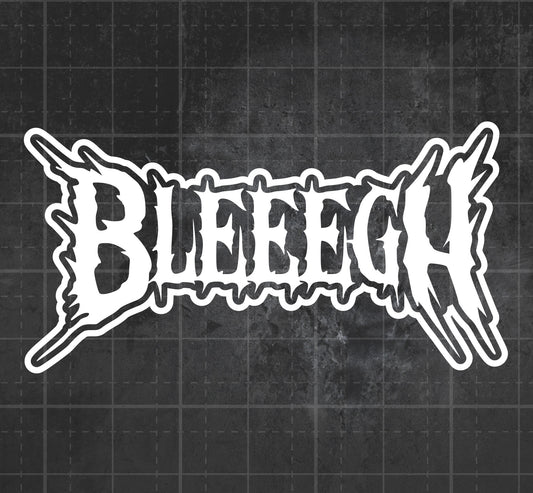 Bleeegh!- Premium Vinyl Decal