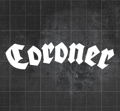 Coroner - Premium Vinyl Decal