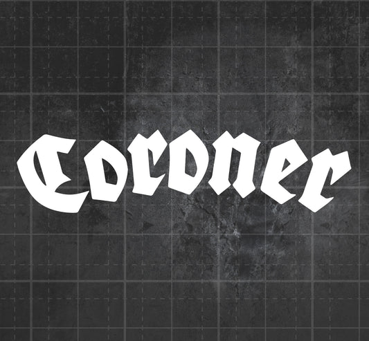 Coroner - Premium Vinyl Decal
