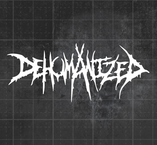 Dehumanized - Premium Vinyl Decal