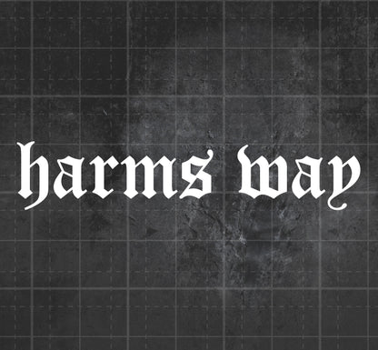 Harms Way - Premium Vinyl Decal