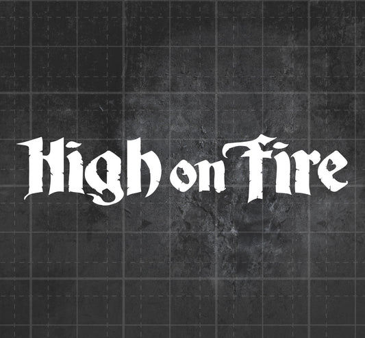 High on Fire - Premium Vinyl Decal