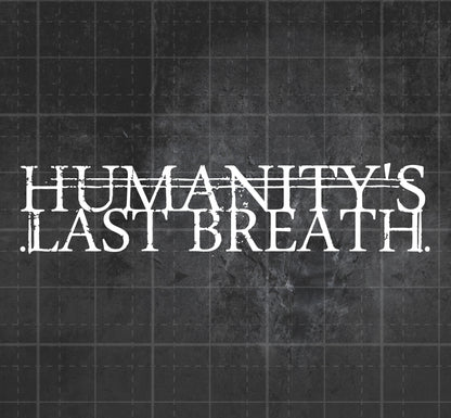 Humanity's Last Breath - Premium Vinyl Decal