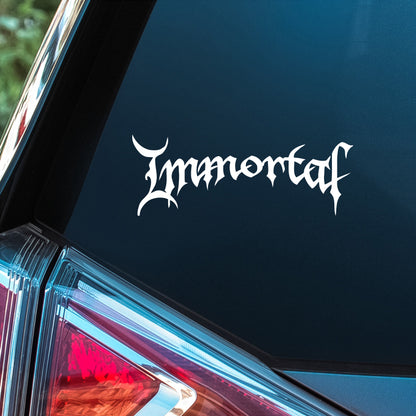 Immortal - Premium Vinyl Decal