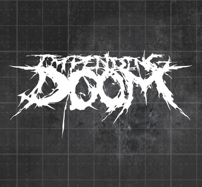 Impending Doom - Premium Vinyl Decal