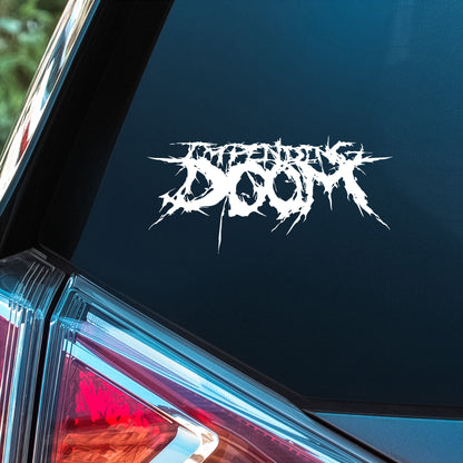 Impending Doom - Premium Vinyl Decal