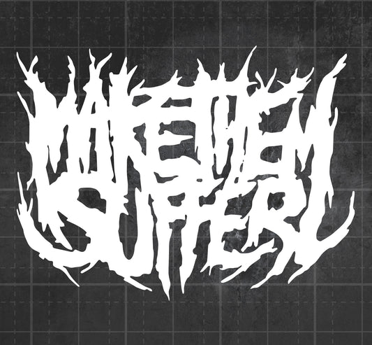 Make Them Suffer - Premium Vinyl Decal