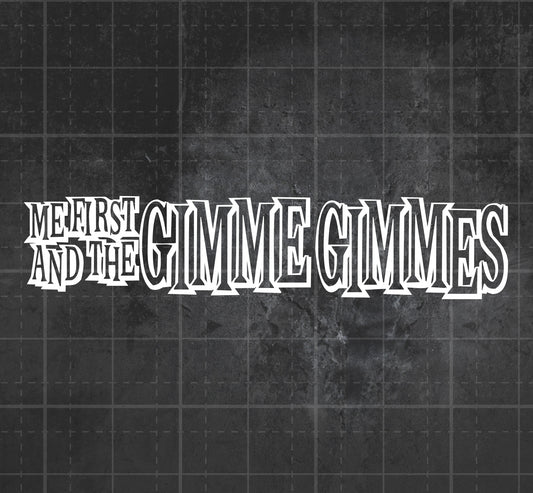 Me First and the Gimmee Gimmes - Premium Vinyl Decal
