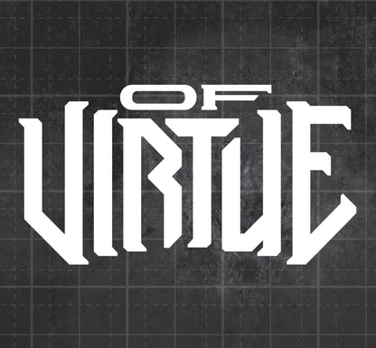 Of Virtue - Premium Vinyl Decal