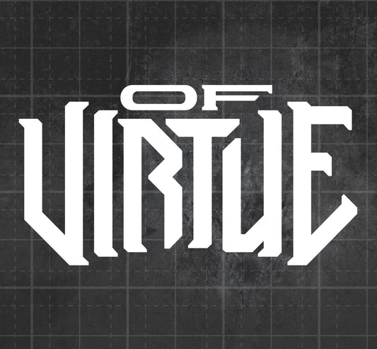 Of Virtue - Premium Vinyl Decal
