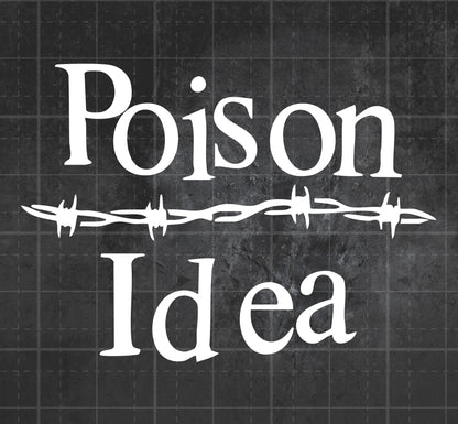 Poison Idea - Premium Vinyl Decal